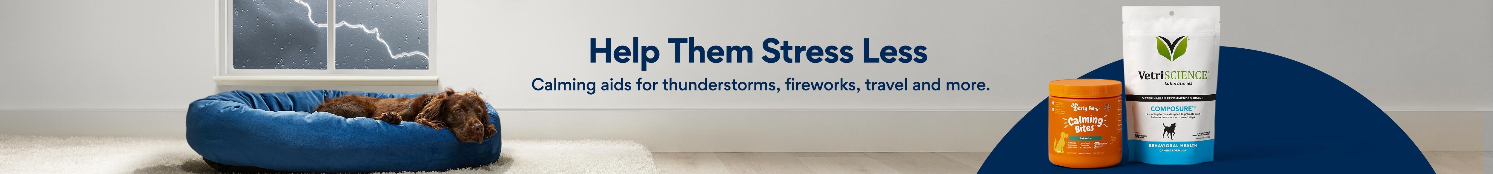 Help Them Stress Less. Calming aids for thunderstorms, fireworks, travel and more.