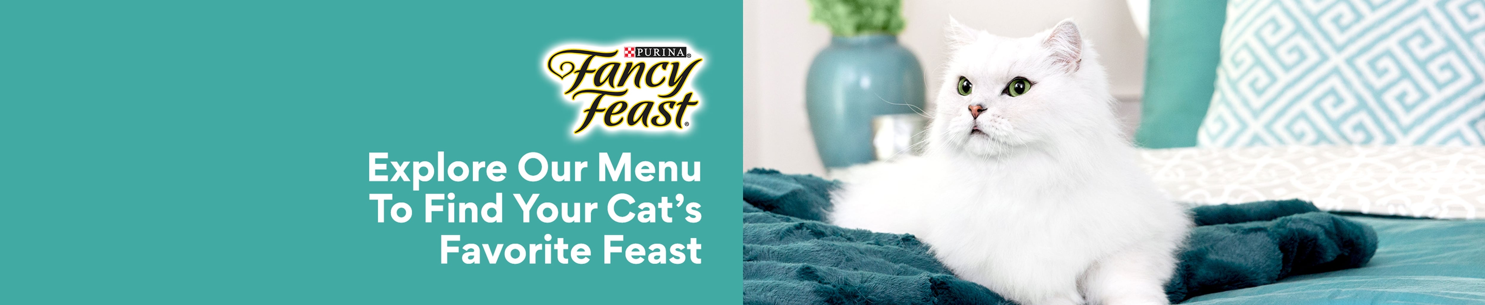 Purina Fancy Feast Explore our menu to find your cat's favorite feast