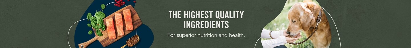 The highest quality ingredients for superior nutrition and health.
