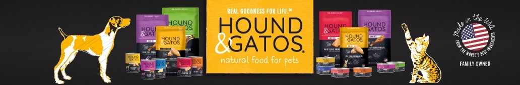 Real Goodness for Life. Hound & Gatos. Natural Food for Pets. Made in the USA from the World's Best Ingredients. Family Owned.