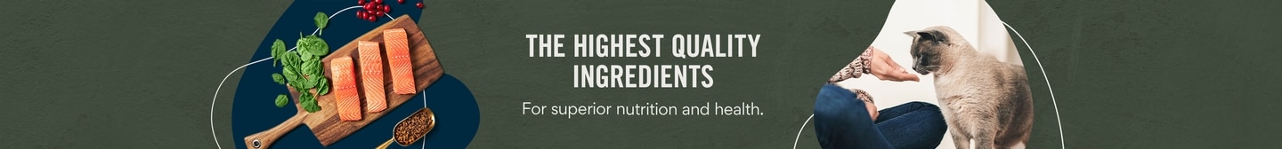 The highest quality ingredients for superior nutrition and health.