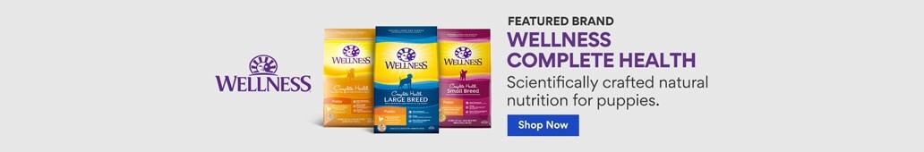 Featured Brand: Wellness Complete Health. Scientifically crafted natural nutrition for puppies. Shop Now.