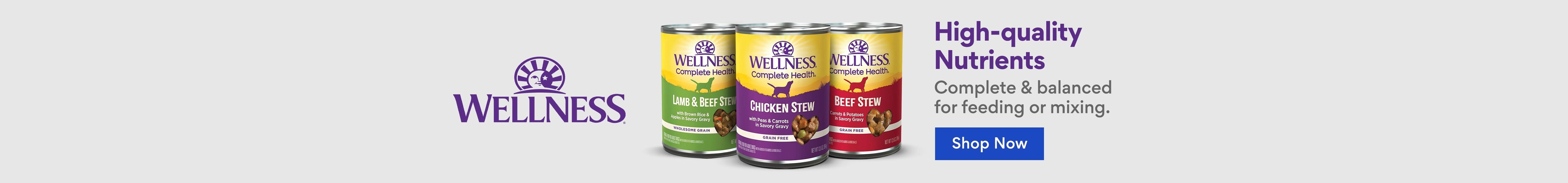 Wellness High-Quality Nutrients. Complete & Balanced for feeding or mixing