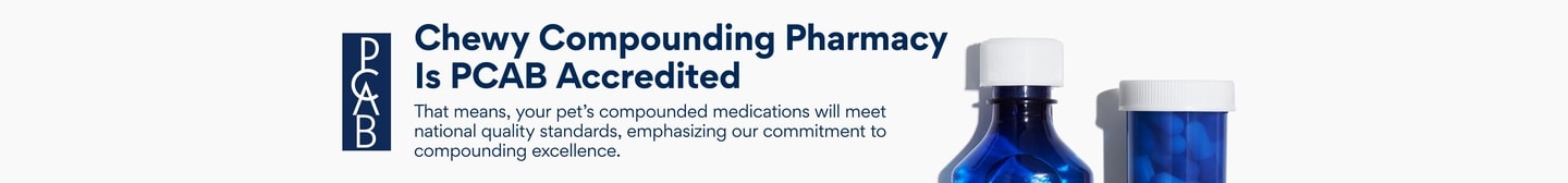 Chewy Compounding Pharmacy Is PCAB Accredited. That means your pet's compounded medications will meet national quality standards, emphasizing our commitment to compounding excellence.