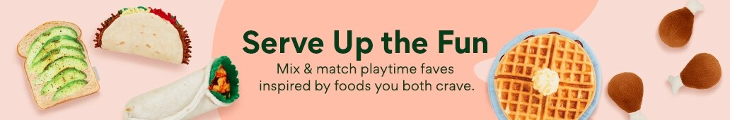 Serve up the fun. mix & match playtime faves inspired by food you both crave
